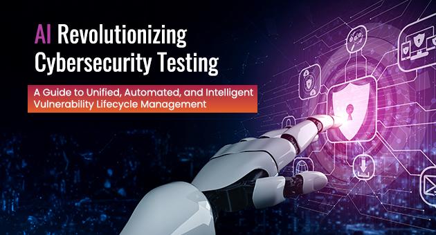 AI Revolutionizing Cybersecurity Testing
