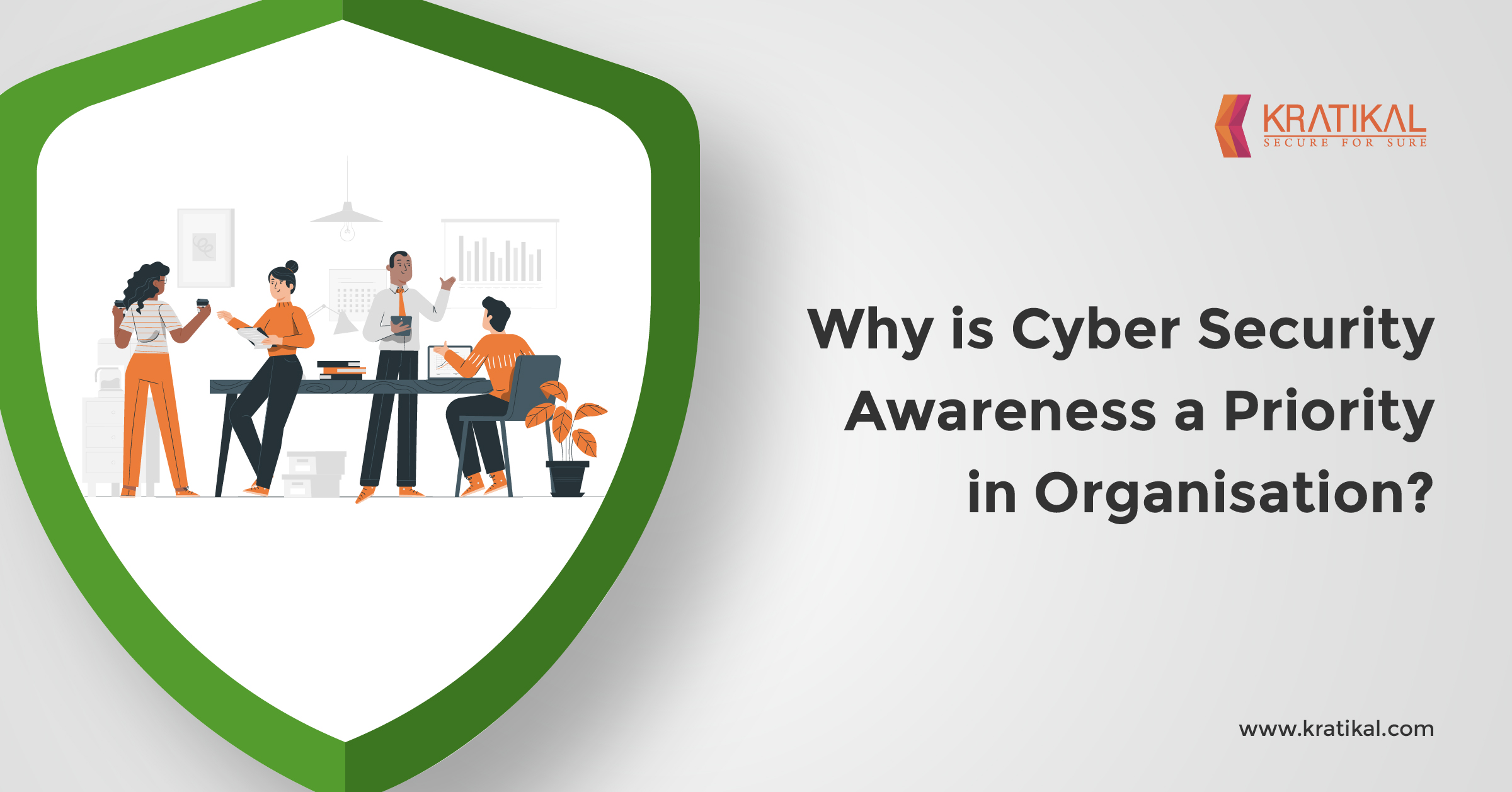 Why Is Cyber Security Awareness A Priority In Organisation Kratikal Blogs