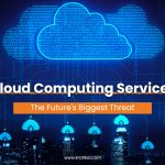 Cloud Computing Services: The Threat of the Future