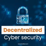 Decentralized Cyber Security