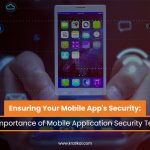 "Ensuring Your Mobile App's Security