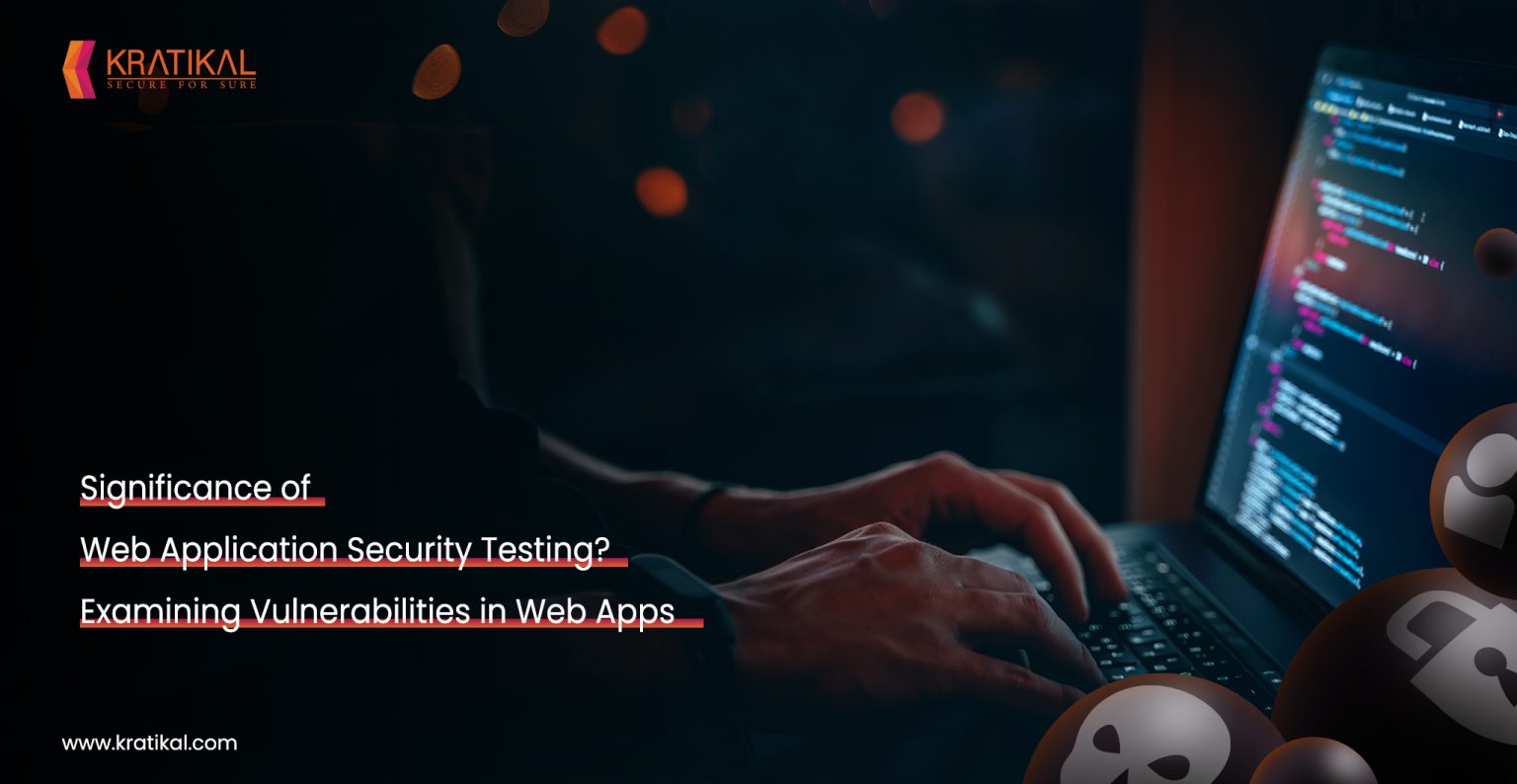 Importance of Web Application Security Testing: Exploring ...