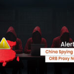 Alert: China Spying Through ORB Proxy Network