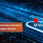 How Cloud Pentesting Could Have Prevented Dropbox Breach.