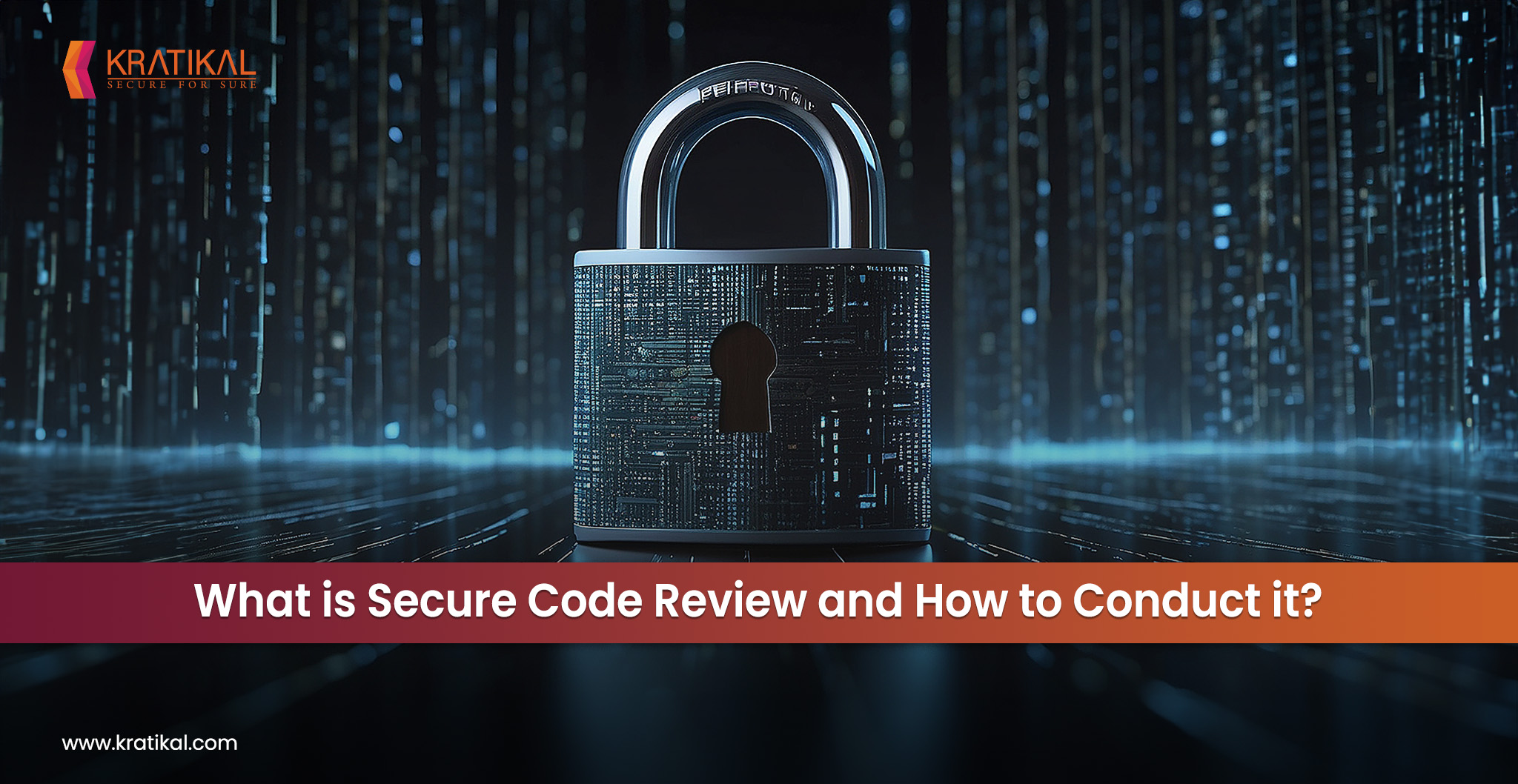 What is Secure code Review and how to conduct it?