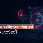 Best Vulnerability Scanning Tool in 2025: AutoSecT