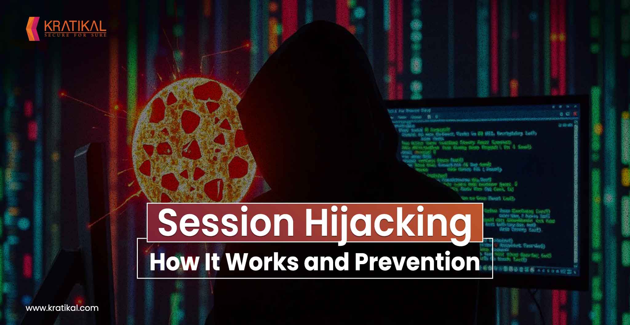 Session Hijacking: How It Works and Prevention