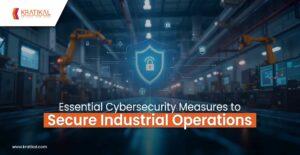 Essential Cybersecurity Measures to Secure Industrial Operations