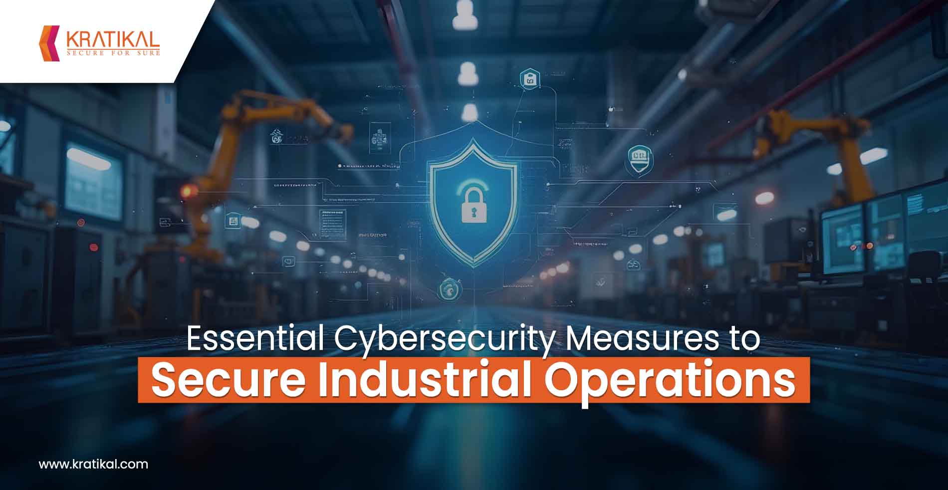 Essential Cybersecurity Measures to Secure Industrial Operations