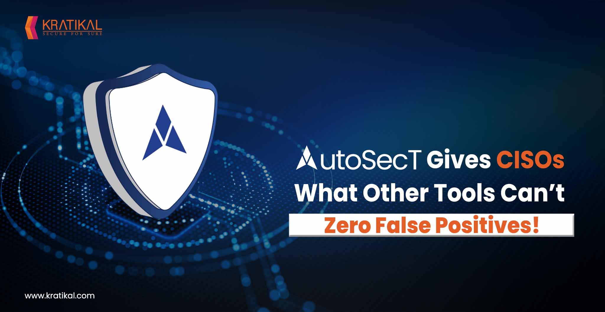 AutoSecT Gives CISOs What Other Tools Can’t - Zero False Positives!