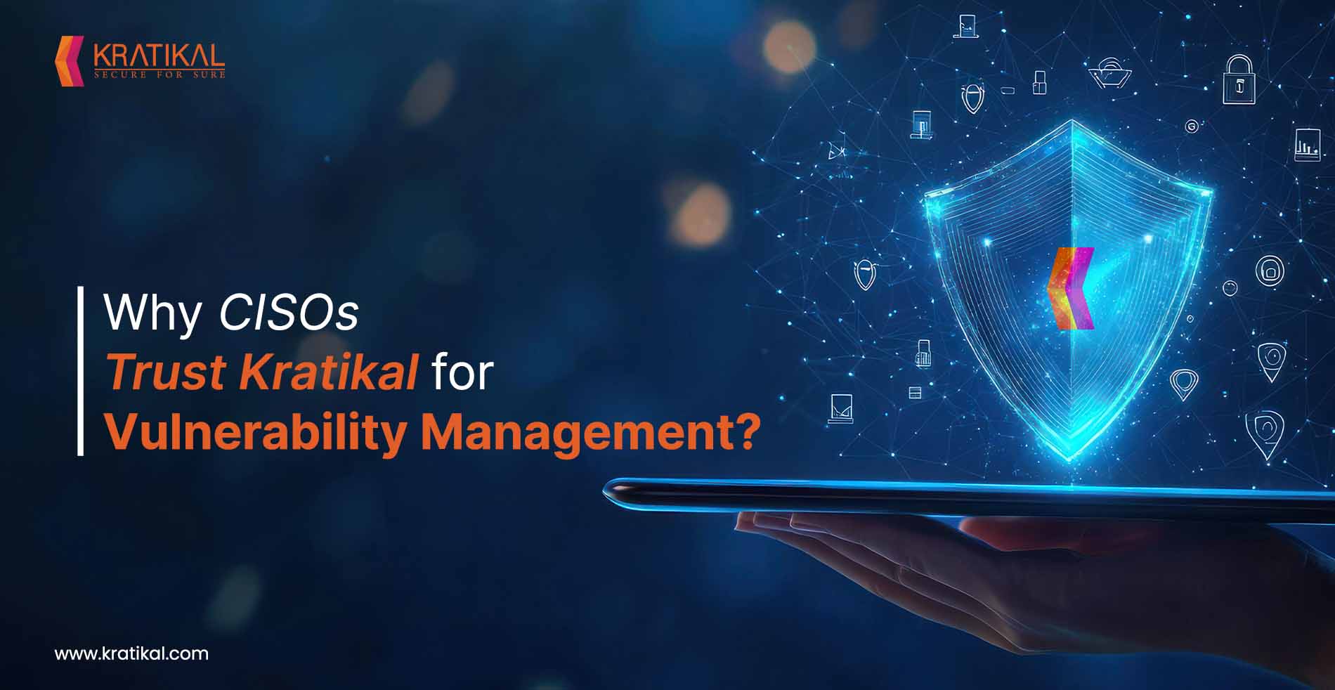 Why CISOs Trust Kratikal for Vulnerability Management?
