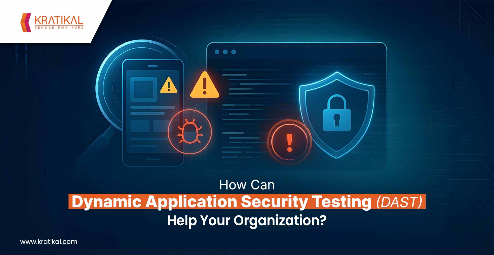 How Can Dynamic Application Security Testing (DAST) Help Your Organization?