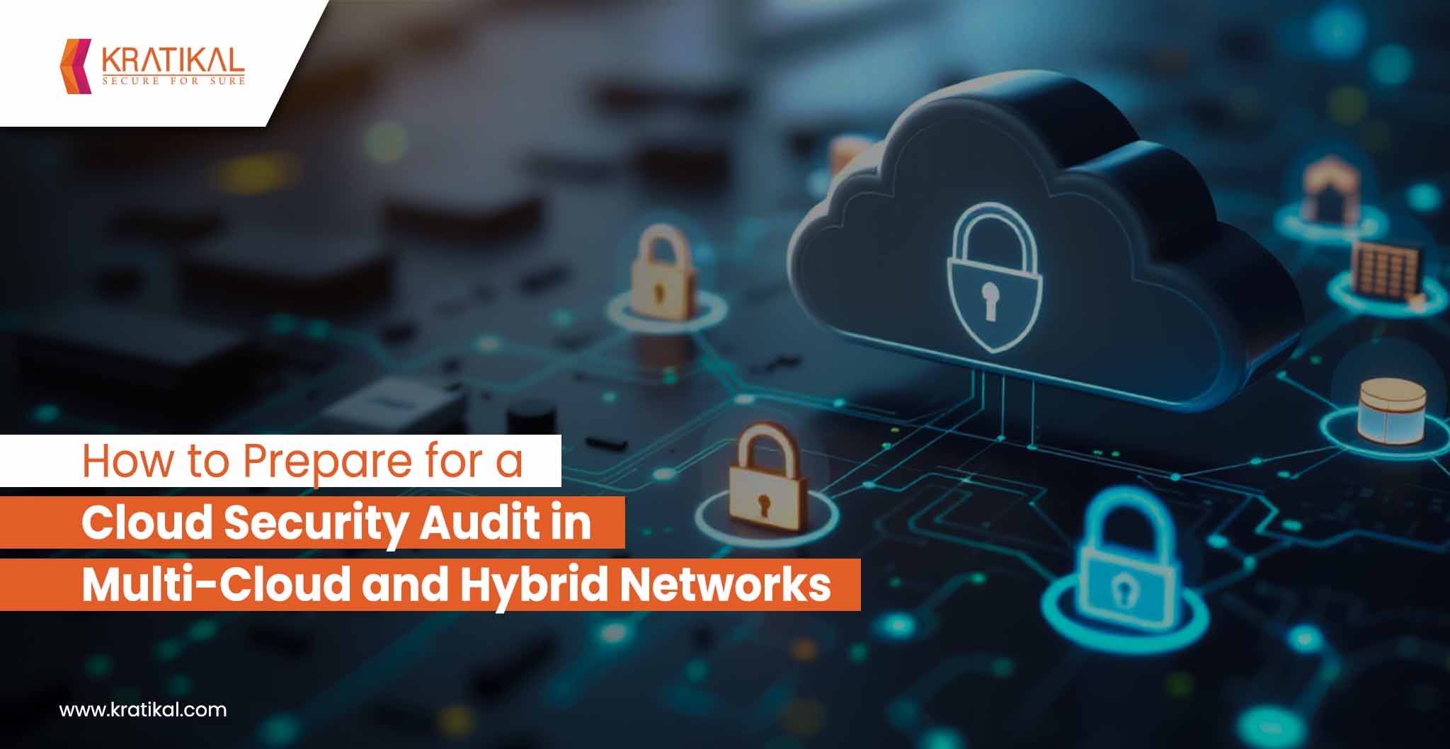 How to Prepare for a Cloud Security Audit in Multi-Cloud and Hybrid Networks
