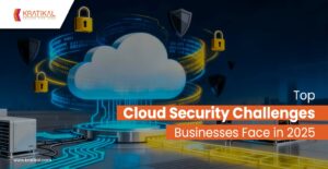 Top Cloud Security Challenges Businesses Face in 2025