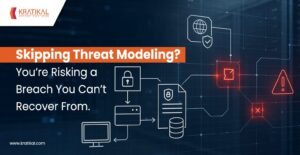 Skipping Threat Modeling? You’re Risking a Breach You Can’t Recover From.