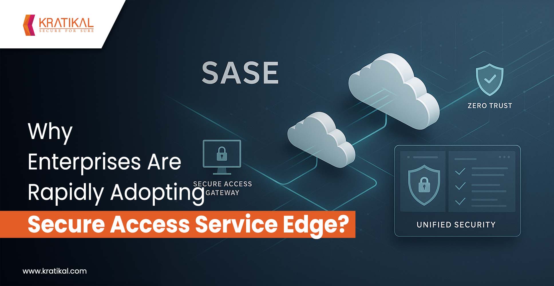 Why Enterprises Are Rapidly Adopting Secure Access Service Edge?