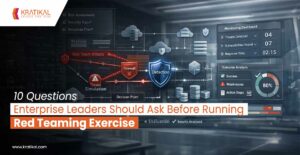 10 Questions Enterprise Leaders Should Ask Before Running Red Teaming Exercise