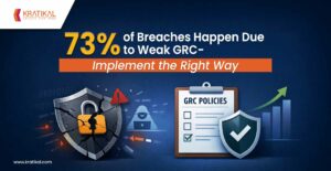 73% of Breaches Happen Due to Weak GRC - Implement It The Right Way