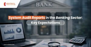 System Audit Reports in the Banking Sector: Key Expectations