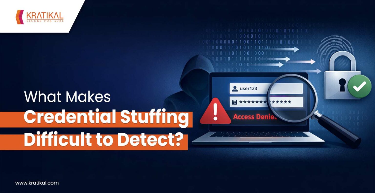 What Makes Credential Stuffing Difficult to Detect? - Kratikal Blogs