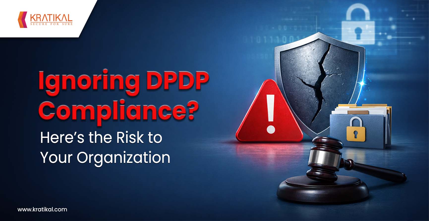 Ignoring DPDP Compliance? Here’s the Risk to Your Organization