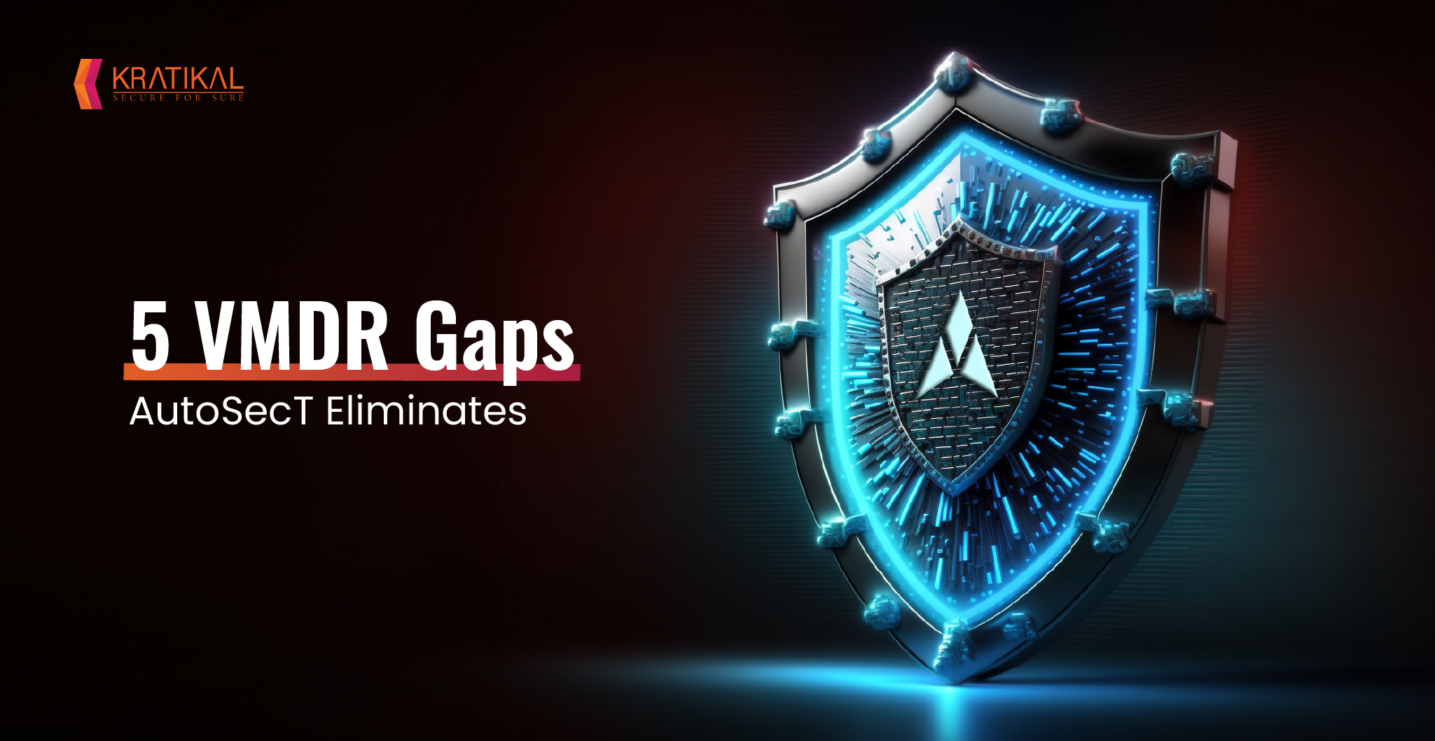 5 VMDR Gaps AutoSecT Eliminates