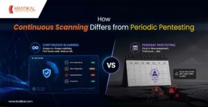 How Continuous Scanning Differs from Periodic Pentesting?
