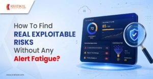 How to Find Real Exploitable Risks Without Any Alert Fatigue?