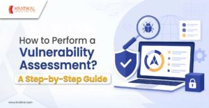 How to Perform a Vulnerability Assessment: A Step-by-Step Guide