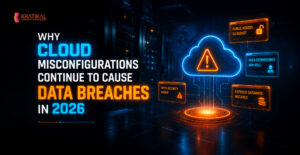 Why Cloud Misconfigurations Continue to Cause Data Breaches in 2026