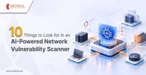 10 Things to Look for in an AI-Powered Network Vulnerability Scanner