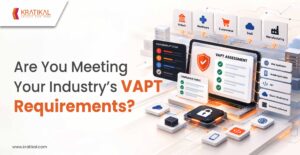 Is Your Annual Pentest Report Enough? Understanding Industry-Specific VAPT Requirements